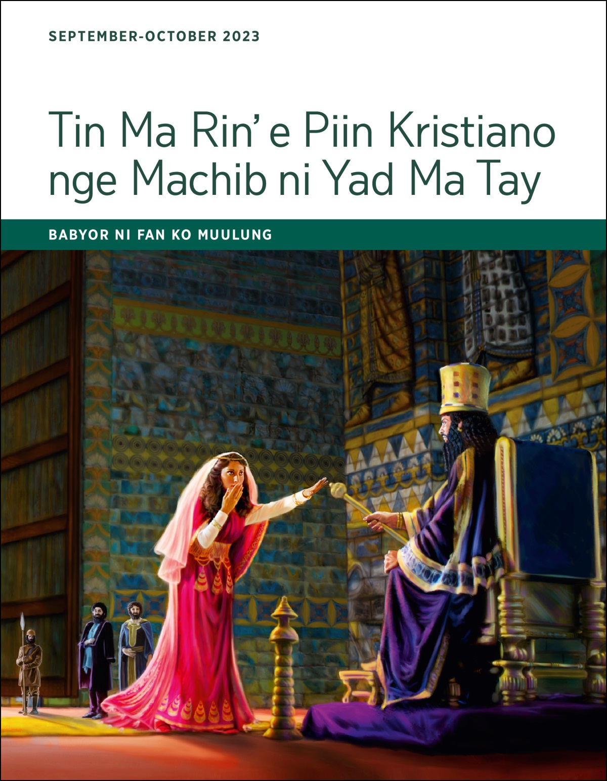 Tin Ma Rin’ e Piin Kristiano nge Machib ni Yad Ma Tay​—Babyor ni Fan ko Muulung ko September-October 2023.
