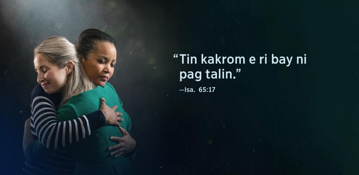 Ke m’ug fapi thin ni be gaar “Tin kakrom e ri bay ni pag talin” ni kan fek ko Isaiah 65:17 u tooben l’agruw i walag nib pin ni yow be gumuchmuch ma kari gapas lanin’row.