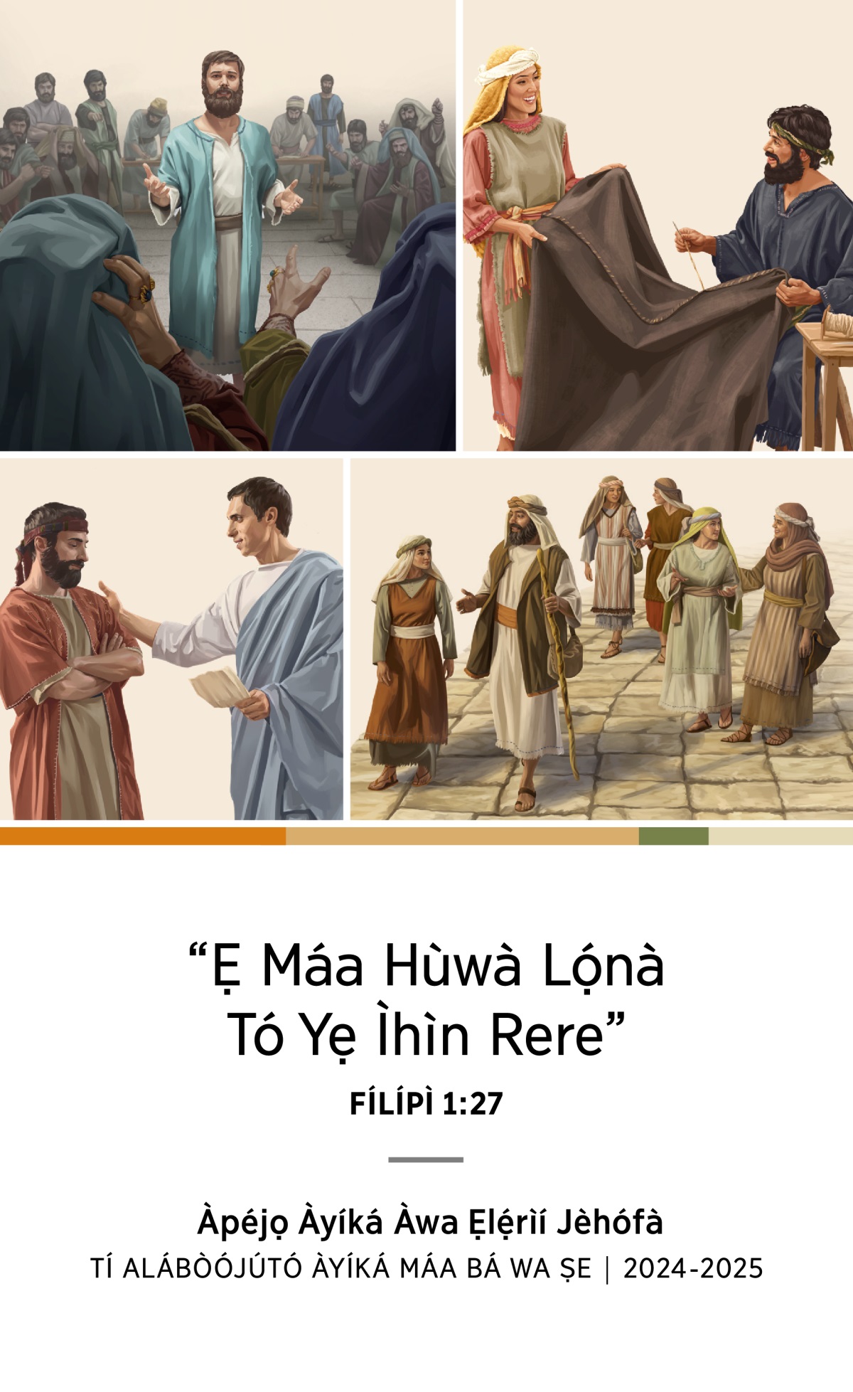 Àwòrán: 1. Sítéfánù ń ṣàlàyé ohun tó gbà gbọ́ níwájú ìgbìmọ̀ Sàhẹ́ndìrìn. 2. Ákúílà àti Pírísílà jọ ń ṣe àgọ́. 3. Fílípì, ìyàwó ẹ̀ àtàwọn ọmọbìnrin wọn mẹ́rẹ̀ẹ̀rin ń lọ lójú ọ̀nà. 4. Títù ń bá alàgbà kan sọ̀rọ̀.