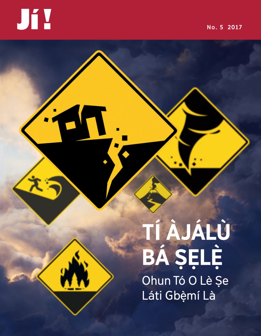 Jí! No. 5 2017 | Tí Àjálù Bá Ṣẹlẹ̀​—Ohun Tó O Lè Ṣe Láti Gbẹ̀mí Là