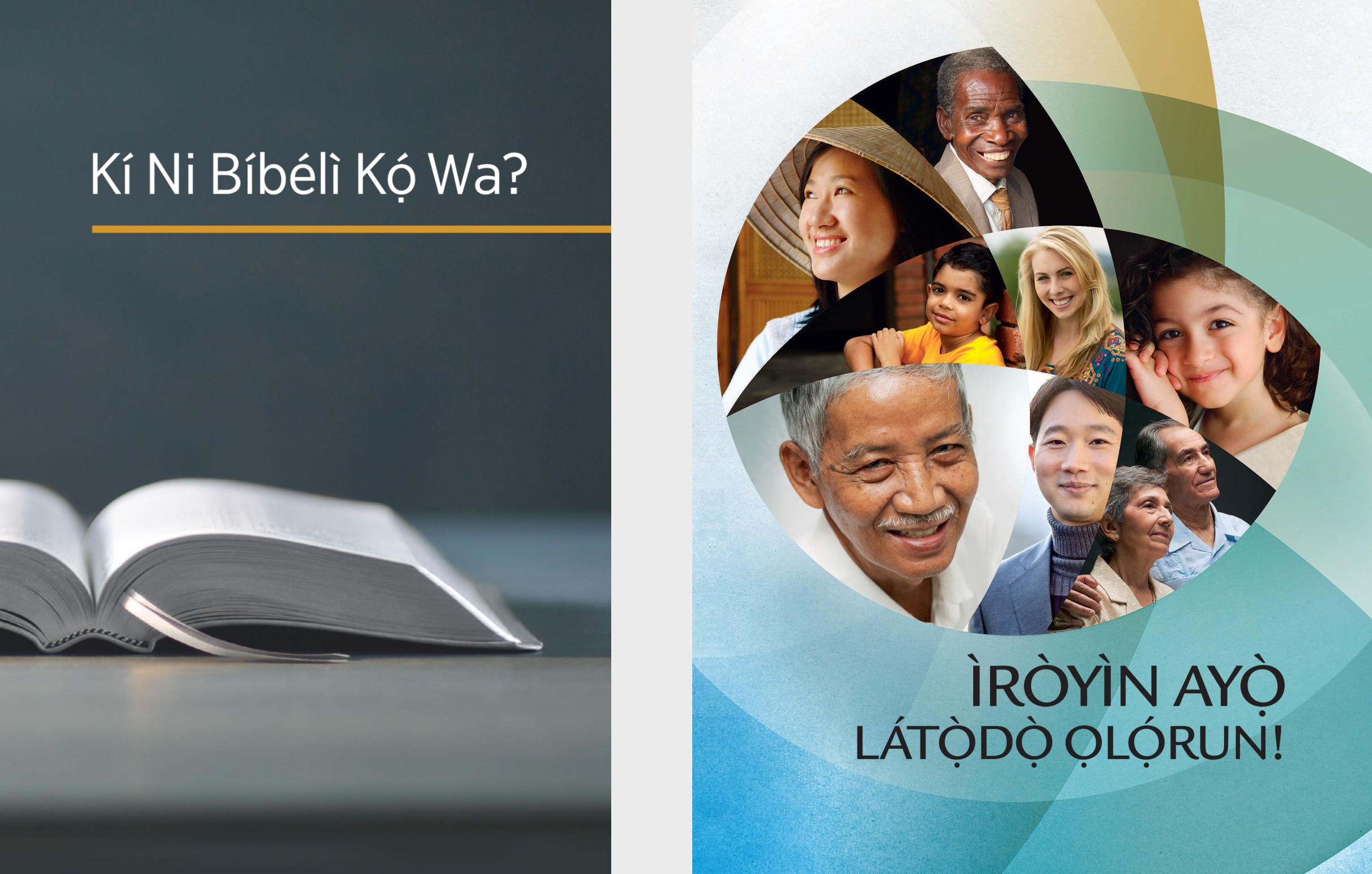 Ìwé ‘Kí Ni Bíbélì Kọ́ Wa?’ àti ìwé ‘Ìròyìn Ayọ̀ Látọ̀dọ̀ Ọlọ́run!’