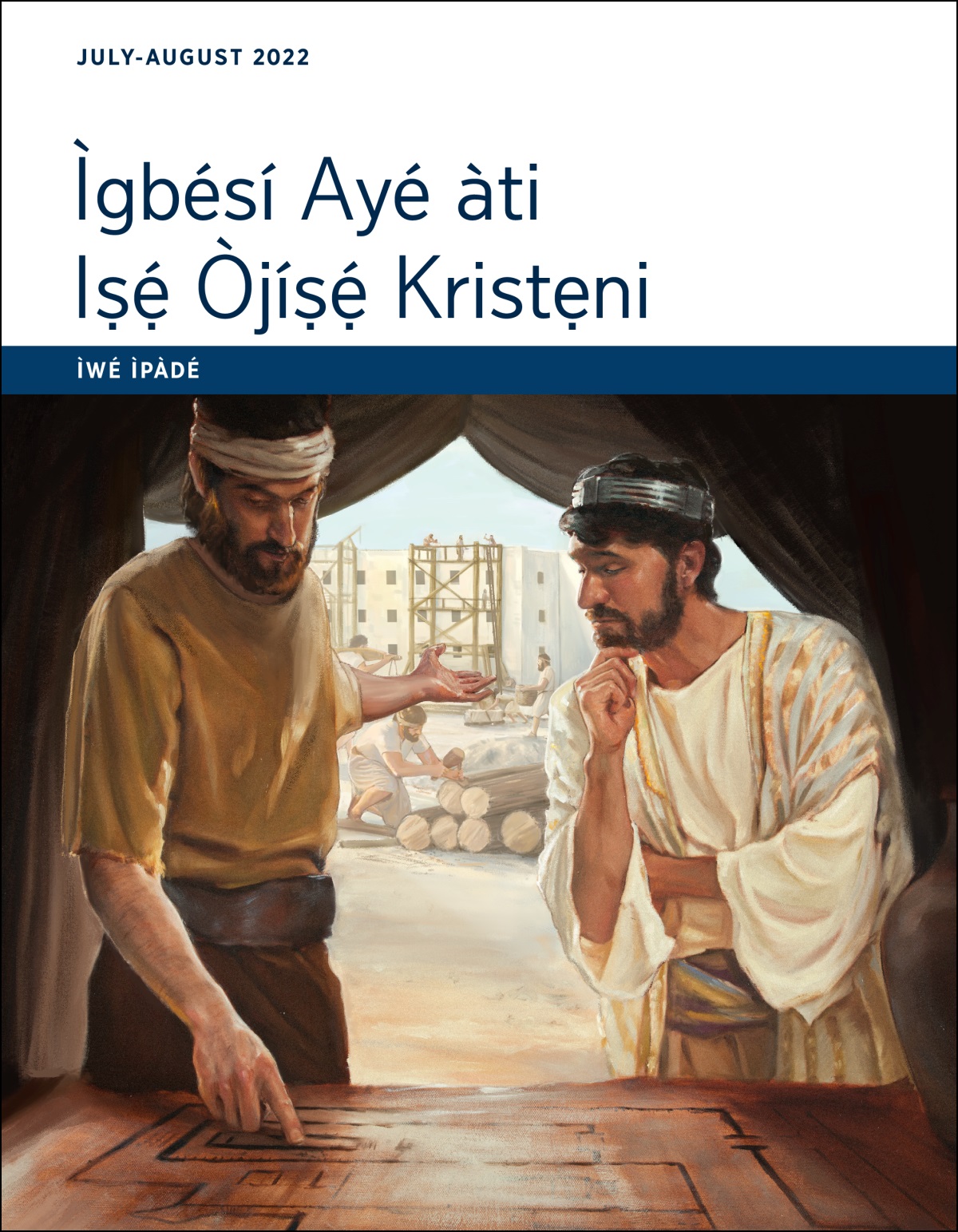 Ìgbésí Ayé àti Iṣẹ́ Òjíṣẹ́ Kristẹni​—Ìwé Ìpàdé, July-August 2022.