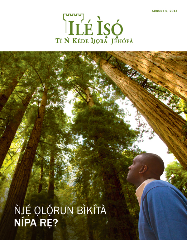 Ìwé Ìròyìn Ilé Ìṣọ́, August 2014 | Ǹjẹ́ Ọlọ́run Bìkítà Nípa Rẹ?