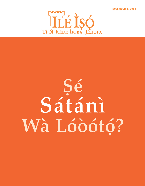Ìwé ìròyìn Ilé Ìṣọ́, November 2014 | Ṣé Sátánì Wà Lóòótọ́?
