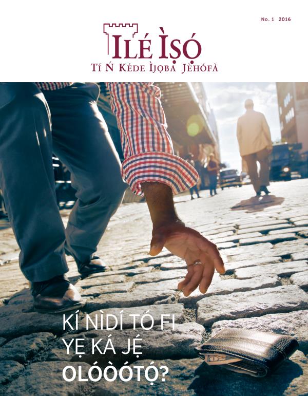 Ìwé ìròyìn Ilé Ìṣọ́, No. 1 2016 | Kí Nìdí Tó Fi Yẹ Ká Jẹ́ Olóòótọ́?