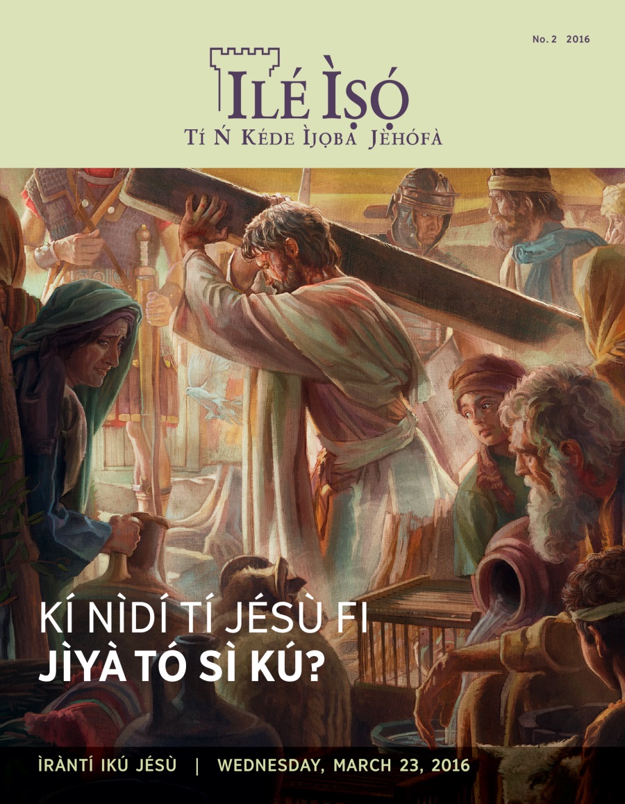 Ìwé ìròyìn Ilé Ìṣọ́, No. 2 2016 | Kí Nìdí Tí Jésù Fi Jìyà Tó Sì Kú?