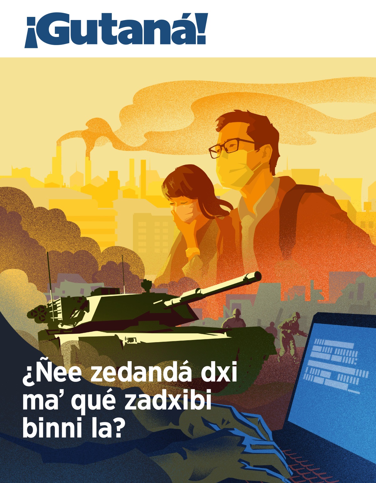 ¡Gutaná!, núm. 1, 2019 | ¿Ñee zedandá dxi maʼ qué zadxibi binni la?