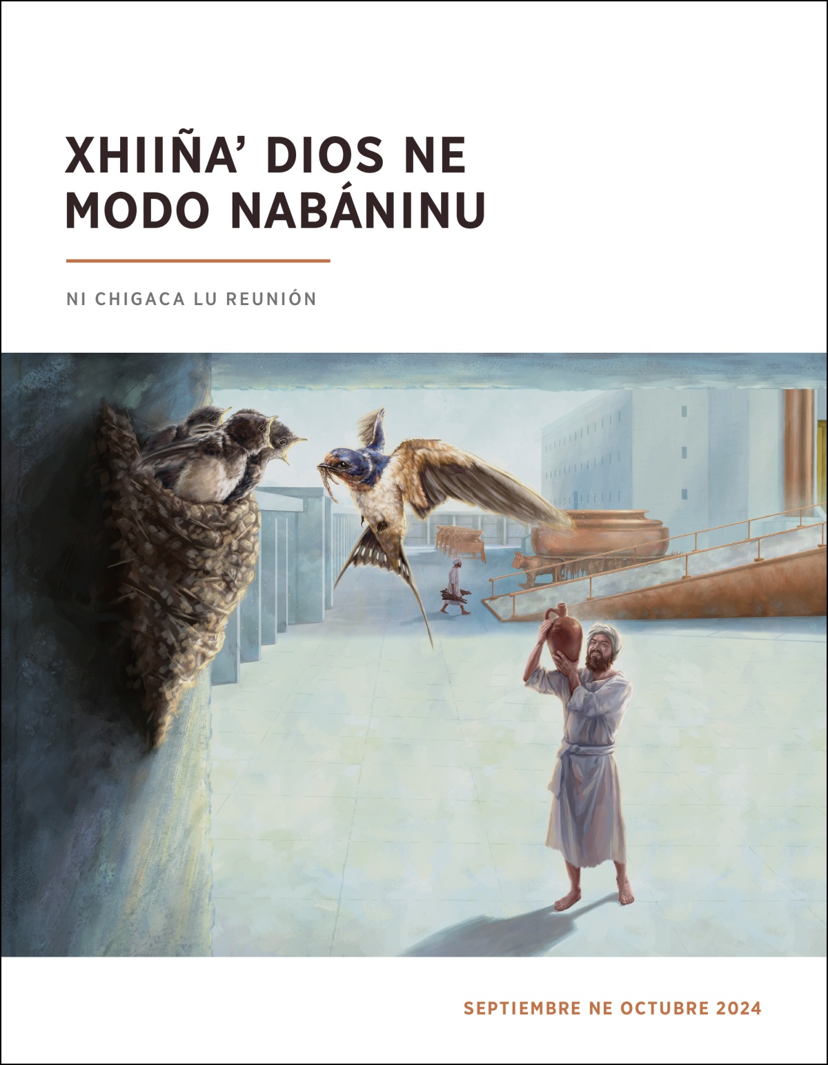  Nuu tobi de ca xiiñiʼ Coré lu patiu stiʼ templu que ne cayuuyadxibe nidu stiʼ ti golondrina, caníʼ íquebe ñuuláʼdxibe ñánnabe raqué cásica manihuiiniʼ que.