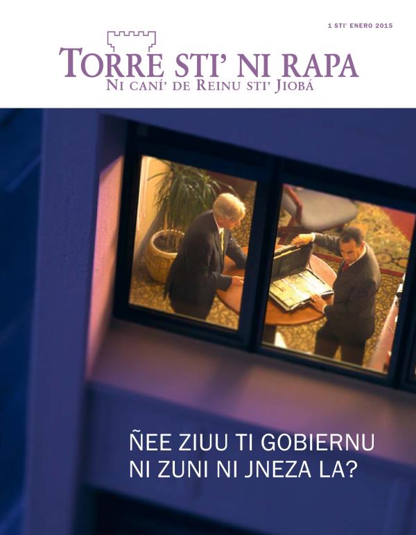 Primé yaza stiʼ revista Torre stiʼ ni rapa, enero 2015 | Ñee ziuu ti gobiernu ni zuni ni jneza la?