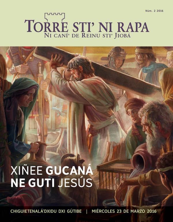 Torre stiʼ ni rapa, núm. 2 2016 | Xiñee gucaná ne guti Jesús